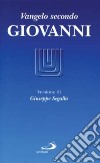 Vangelo secondo Giovanni libro di Segalla G. (cur.)