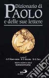 Dizionario di Paolo e delle sue lettere libro