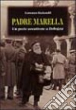 Padre Marella. Un prete accattone a Bologna libro