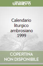 Calendario liturgico ambrosiano 1999 libro