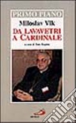 Miloslav Vlk. Da lavavetri a cardinale