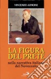 La figura del prete. Nella narrativa italiana del Novecento libro