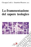 La frammentazione del sapere teologico libro