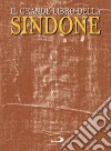 Il grande libro della Sindone libro