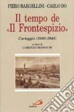 Il tempo de «Il Frontespizio». Carteggio (1930-1943) libro