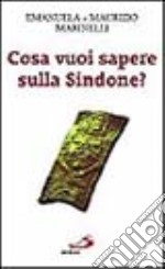 Cosa vuoi sapere sulla Sindone? libro