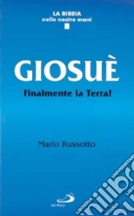 Giosuè. Finalmente la terra! libro