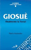 Giosuè. Finalmente la terra! libro