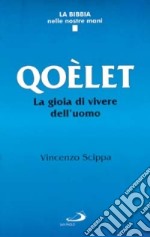 Qoèlet. La gioia di vivere dell'uomo libro