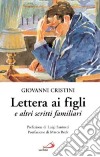 Lettera ai figli. E altri scritti familiari libro