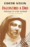 Incontro a Dio. Antologia di scritti spirituali libro