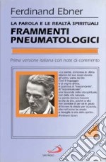 Frammenti pneumatologici. La parola e le realtà spirituali