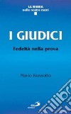 I Giudici. Fedeltà nella prova libro