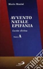 Avvento, Natale, epifania. Lectio divina. Anno A libro