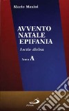 Avvento, Natale, epifania. Lectio divina. Anno A libro