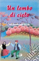 Un lembo di cielo. 365 pensieri sulla felicità libro