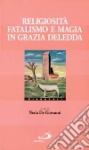 Religiosità, fatalismo e magia in Grazia Deledda libro