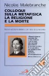 Colloqui sulla metafisica, la religione e la morte libro