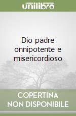 Dio padre onnipotente e misericordioso libro
