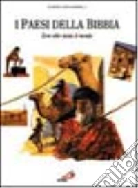I paesi della Bibbia. Dove ebbe inizio il mondo libro