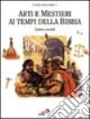 Arti e mestieri della Bibbia. Lavoro e società libro