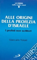 Alle origini della profezia d'Israele. I profeti non scrittori