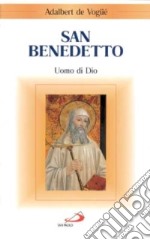 San Benedetto. Uomo di Dio libro