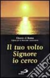 Il tuo volto, Signore, io cerco libro