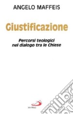 Giustificazione. Percorsi teologici nel dialogo tra le Chiese libro