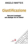 Giustificazione. Percorsi teologici nel dialogo tra le Chiese libro