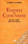 Esperti di comunione. Pretesa e realtà della vita religiosa libro