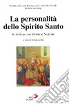 La personalità dello Spirito Santo. In dialogo con Bernard Sesboüé libro