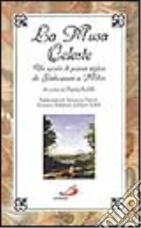 La musa celeste. Un secolo di poesia inglese da Shakespeare a Milton libro