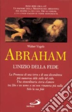 Abraham. L'inizio della fede. Genesi 12, 1-25, 11 libro