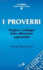 I proverbi. Origine e sviluppo della riflessione sapienziale libro