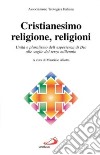 Cristianesimo, religione, religioni. Unità e pluralismo dell'esperienza di Dio alle soglie del terzo millennio libro