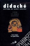 Didachè. Dottrina dei dodici apostoli. Testo greco a fronte libro