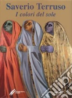 Saverio Terruso. I colori del sole libro