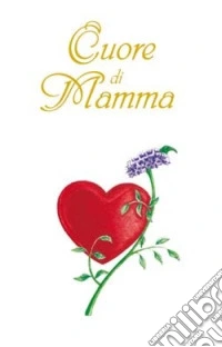 Cuore di mamma libro