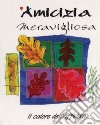 Amicizia meravigliosa libro