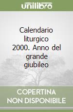 Calendario liturgico 2000. Anno del grande giubileo libro