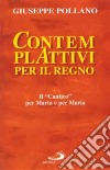 Contempl-attivi per il regno. Il cantico per Marta e per Maria libro