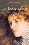 La longobarda libro di Conconi Giorgio