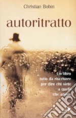 Autoritratto. Un libro tutto da riscrivere per dire chi siete a quelli che amate