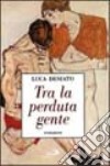 Tra la perduta gente libro