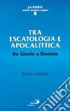 Tra escatologia e apocalittica. Da Gioele a Daniele libro