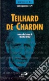 Teilhard de Chardin. Invito alla lettura libro