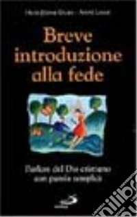 Breve introduzione alla fede. Parlare del Dio cristiano con parole semplici libro