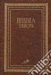 Bibbia Ebron. Nuovissima versione dai testi originali libro