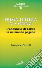 Prima Lettera ai corinzi. L'annuncio di Cristo in un mondo pagano libro